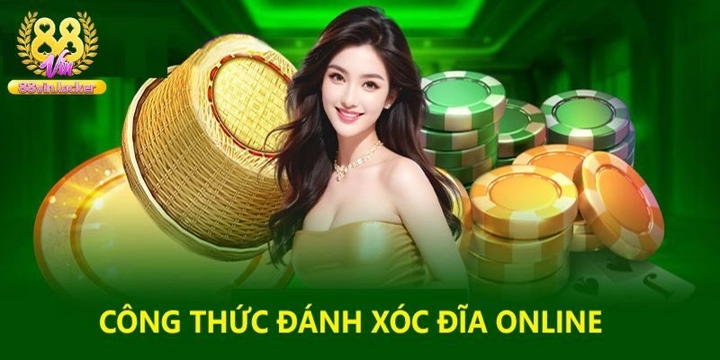 Cách chơi Xóc Đĩa đơn giản nhất cho tân thủ